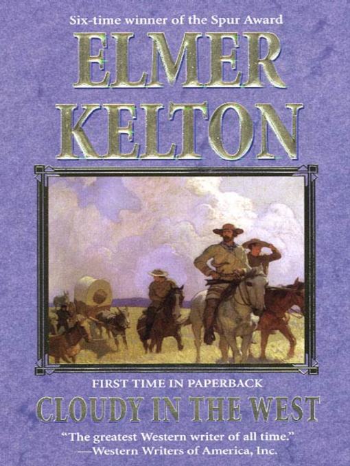 Title details for Cloudy in the West by Elmer Kelton - Available